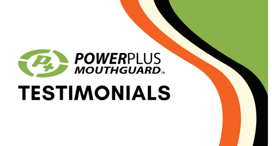 PowerPlus Mouthguard: Testimonials